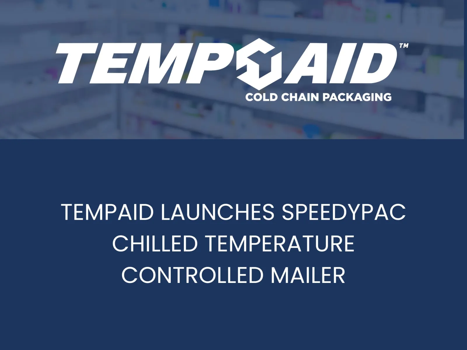 TempAid Launches SpeedyPac Chilled